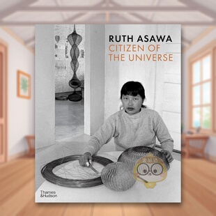 【现货】【T&H】美籍日裔艺术家Ruth Asawa宇宙公民Ruth Asawa英文艺术家艺术工作室Emma RidgwayThames & Hudson平装进口原版书9