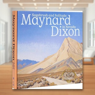 【现货】鼠尾草与孤寂梅纳德迪克森在内华达州Sagebrush and Solitude?英文外国美术20世纪Ann M WolfeRizzoli精装进口原版书978书