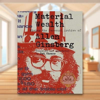 【预售】物质财富： 艾伦·金斯伯格的个人档案英文文学传记进口原版外版书精装Material Wealth: Mining the Personal Archive书