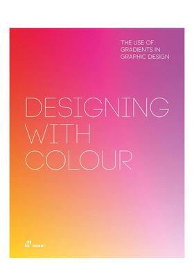 【预售】色彩设计：渐变色在平面设计中的运用 Designing with Colour: The Use of Gradients原版英文印刷版式色彩设计进口书籍图