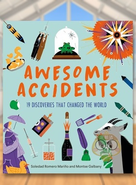【现货】改变世界的19项发现Awesome Accidents 19 Discoveries that Changed the World英文儿童绘本知识百科3-6岁精装Soledad R