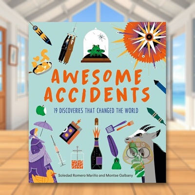 【现货】改变世界的19项发现Awesome Accidents 19 Discoveries that Changed the World英文儿童绘本知识百科3-6岁精装Soledad R