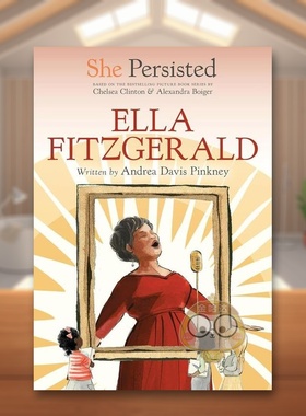 【预售】坚持不懈的她艾拉·费兹杰拉英文儿童章节书进口原版书9岁-12岁精装She Persisted: Ella FitzgeraldAndrea DavisPhilom书