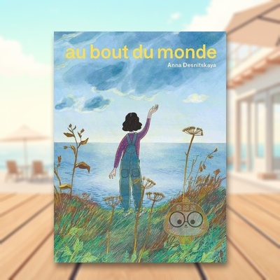 【现货】【Anna Desnitskaya】世界的尽头双封面随机发货Le bout du monde法文艺术绘本Anna Desnitskaya3-6岁精装La Partie进口原