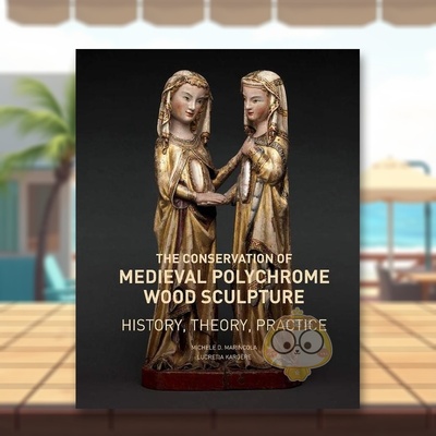 【预售】中世纪彩色木雕的保护—历史、理论、实践 The Conservation of Medieval Polychrome Wood 原版英文艺术画册画集进口书籍