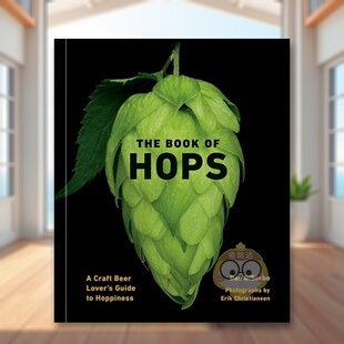 【预售】啤酒花之书The Book of Hops英文餐饮Dan DiSorbo精装Ten Speed Press进口原版书040书籍图书外版正版