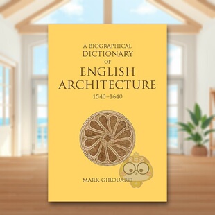 【预售】英国建筑传记词典 1540-1640A Biographical Dictionary of English Architecture 1540–1640英文建筑设计建筑风格与材料