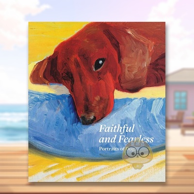 【预售】忠诚无畏：狗的画像英文博物馆展览私人收藏画册进口原版外版书精装14岁以上Faithful and Fearless: Portraits of Dogs书