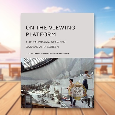 【预售】观景平台:画布和屏幕之间的全景英文艺术总论历史理论评论进口原版外版书精装On the Viewing Platform: The Panorama b书