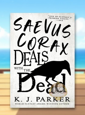【预售】萨维乌斯科拉克斯与死者打交道Saevus Corax Deals With the Dead英文文学小说简装进口原版书K J Parker Orbit US书籍图