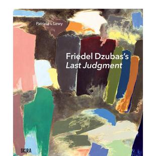 【预售】Friedel Dzubas's Last Judgment A Masterpiece Of Modernist Ab弗里德尔·祖巴斯：最后的审判 英文进口原版版艺术画册