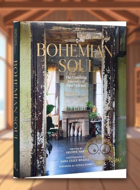【预售】波西米亚灵魂消失的新奥尔良室内装饰英文室内设计空间与装饰精装进口原版书14岁以上Bohemian Soul: The Vanishing Int书