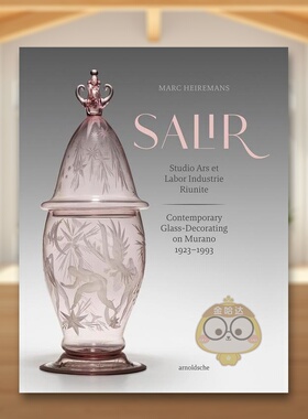 【预售】穆拉诺岛的当代玻璃装饰 1923-1993英文工业产品设计进口原版书SALIR: Studio Ars et Labor Industrie Riunite: Contemp