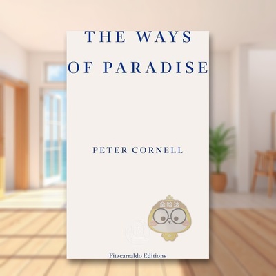 【预售】天堂之路英文散文Peter Cornell 进口原版书平装14岁以上The Ways of Paradise: Peter Cornell Fitzcarraldo Editions书