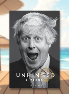 【预售】无忧无虑鲍里斯约翰逊回忆录的反讽英文文学传记Ian Martin进口原版书精装14岁以上Unhinged A Parody Bloomsbury书籍图书