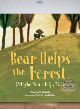 【现货】熊帮助森林（也许你也能帮忙）英文儿童绘本动物生态环保进口原版外版书精装3-6周岁Bear Helps the Forest (Maybe You H