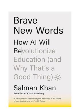 【预售】美丽新世界：人工智能将如何彻底改变教育 Brave New Words 英文原版社会科学类图书(精装) 比尔盖茨夏季书单 Salman Khan