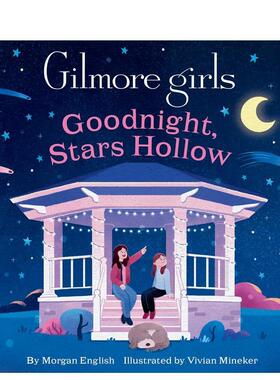 【预售】吉尔莫女孩：星谷晚安集 Gilmore Girls: Goodnight， Stars Hollow 原版英文儿童绘本