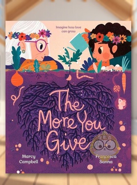 【现货】你给予得越多The More You Give英文儿童绘本人际关系3-6岁精装Marcy Campbell  Francesca Sanna进口原版书Knopf593书籍