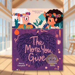 Francesca 书Knopf593书籍 More 6岁精装 Marcy Give英文儿童绘本人际关系3 你给予得越多The You Sanna进口原版 Campbell 现货