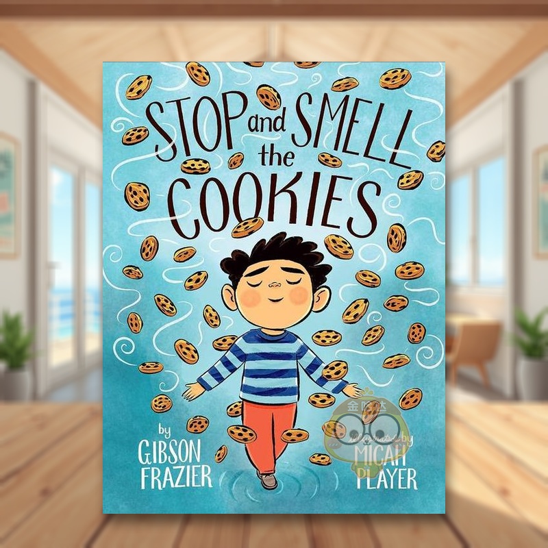 【预售】停下来闻闻饼干英文儿童绘本自我认知情绪管理进口原版外版书精装Stop and Smell the CookiesGibson Frazier；Micah Pl书