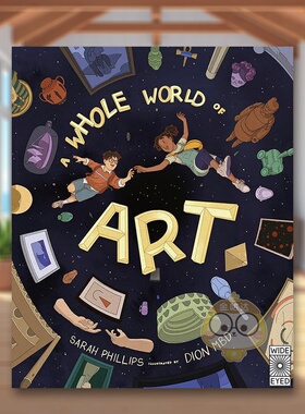 【现货】穿越时空的世界艺术之旅英文儿童艺术启蒙进口原版外版书精装3-6周岁A Whole World of ArtSarah PhillipsWide Eyed Edi书