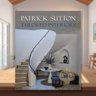 interiors：帕特里克·萨顿定制设计 Tailored 饰进口书籍图书外版 预售 正版 英文室内设计装 量裁 原版 Interiors