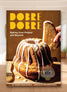 【预售】多布雷多布雷：波兰及东欧烘焙艺术 Dobre Dobre: Baking from Poland  原版英文餐饮生活美食进口书籍图书外版正版