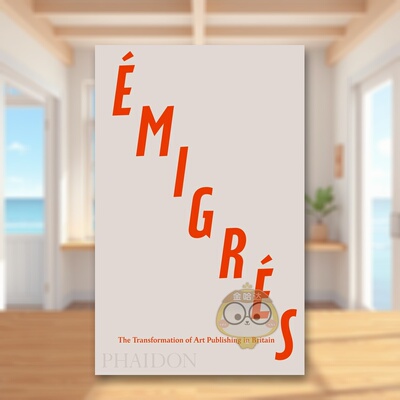 【预售】流亡者：英国艺术出版业的转型 émigrés: The Transformation of Art Publishing in Britain 原版英文人文历史进口书籍