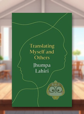 【预售】翻译自己和他人英文文学散文进口原版外版书精装Translating Myself and Others Jhumpa Lahiri Princeton University P书