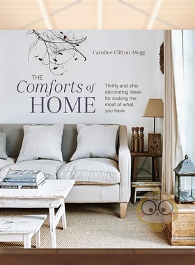 【预售】打造舒适的家：低成本且别致的装饰理念英文室内设计空间与装饰进口原版书精装The Comforts of Home Clifton Mogg著Ryl书
