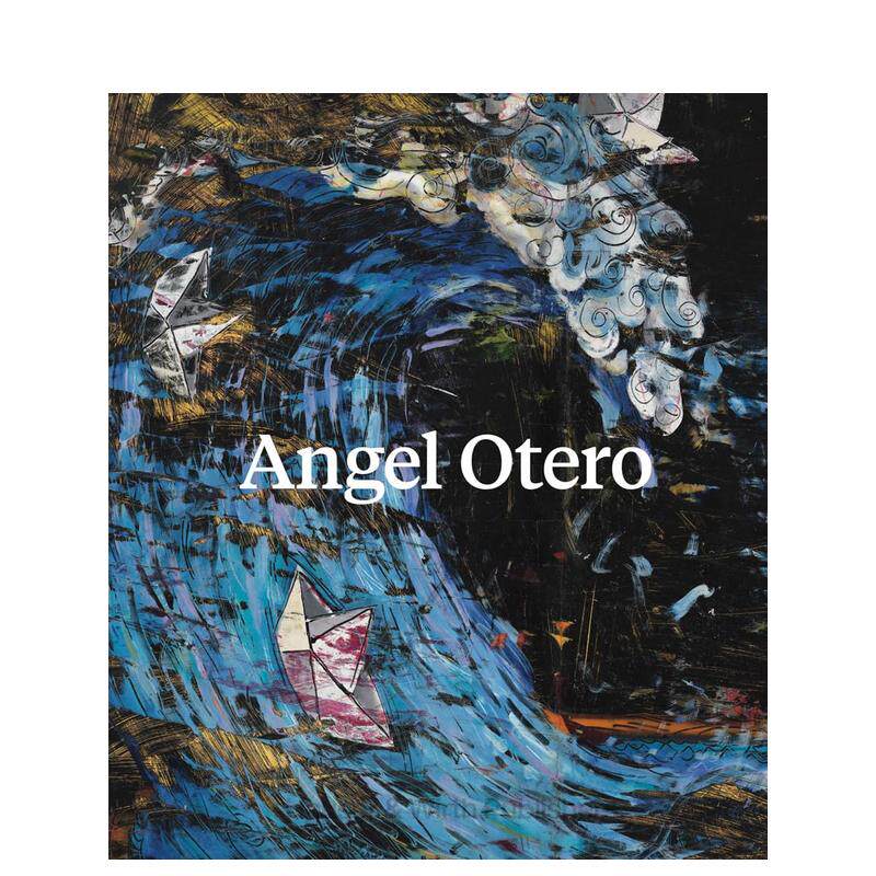 【预售】安赫尔·奥特罗 Angel Otero 原版英文艺术画册画集 个展作品回顾