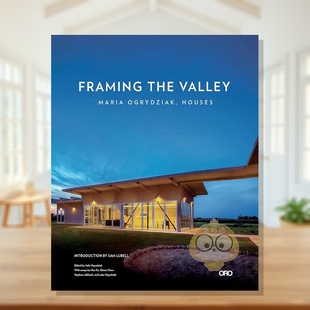 【预售】构筑山谷 Framing The Valley: Maria Ogrydziak， Houses 原版英文建筑设计进口书籍图书外版正版