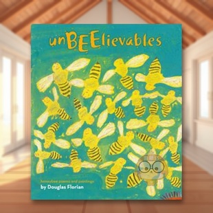 Honeybee Poems and 6岁精装 不可思蜜蜜蜂诗歌与绘画生态诗歌绘本UnBEElievables Paintings英文儿童绘本动物生态环保3 现货