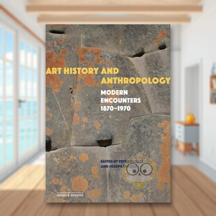 Getty 1870 and Anthropology英文艺术总论历史理论评论Peter History 艺术史和人类学现代遭遇 1970Art Trust Probst 预售