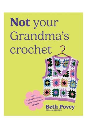 【预售】这不是奶奶辈的钩针编织 Not Your Grandmas Crochet 原版英文生活综合进口书籍图书外版正版
