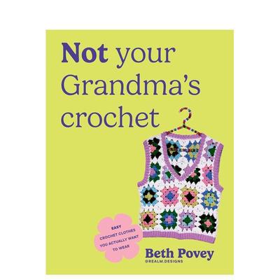 【预售】这不是奶奶辈的钩针编织 Not Your Grandmas Crochet 原版英文生活综合进口书籍图书外版正版