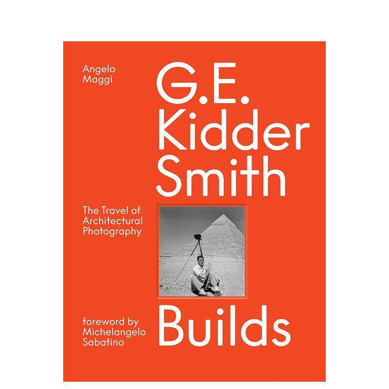 【预售】G·E·基德·史密斯建筑实录 G. E. Kidder Smith Builds 原版英文建筑设计进口书籍图书外版正版