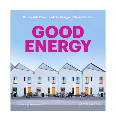 【现货】Good Energy好能源:可再生能源和日常生活的设计 Renewable Power and the Design of Everyday Life 绿能源开发 英文原版