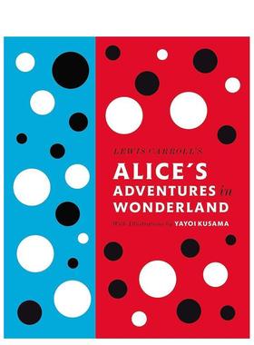 【预售】爱丽丝梦游仙境 草间弥生插画 布面精装 Lewis Carroll’s Alice’s Adventures in Wonderland: With Artwork by Yayoi
