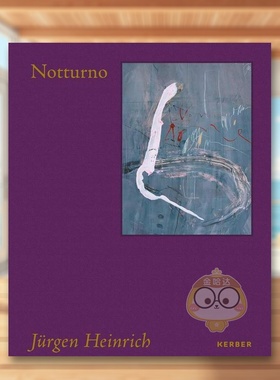 【现货】尤尔根·海因里希：夜曲英文艺术家艺术工作室进口原版外版书精装14岁以上Jurgen Heinrich : NotturnoKerber Verlag书籍