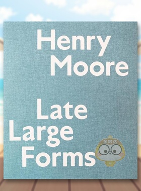 【预售】雕塑家亨利·莫尔：后期作品 Henry Moore: Late Large Forms 原版英文艺术画册画集进口书籍图书外版正版
