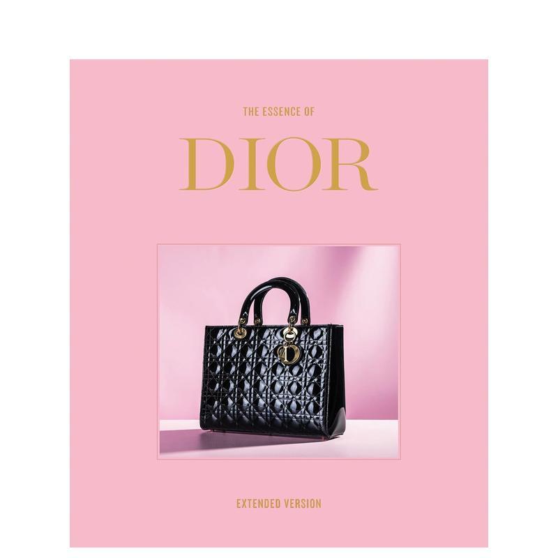 【预售】迪奥真谛：时尚诠释 The Essence of Dior: Extended 原版英文时尚设计进口书籍图书外版正版服装