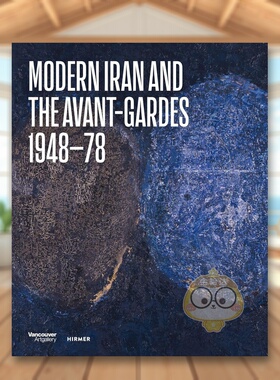 【预售】现代伊朗与先锋艺术：1948–78 Modern Iran and the Avant-gardes : 1948–78 原版英文艺术画册画集进口书籍图书外版正