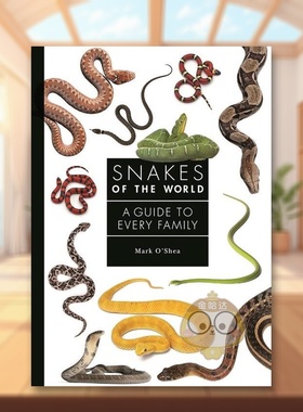 【现货】有关世界上蛇的指南英文社会科学进口原版外版书精装Snakes of the World A Guide to Every Family Mark O’SheaPrincet