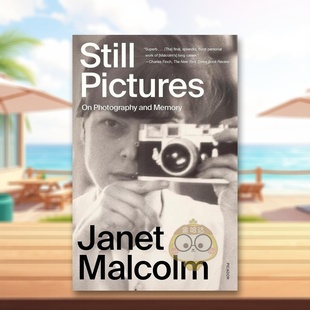 【预售】静态图片：论摄影与记忆英文文学传记进口原版外版书精装Still Pictures: On Photography and Memory Janet Malcolm Gr书