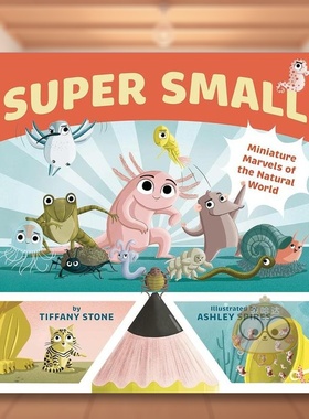 【预售】超级小Super Small英文儿童绘本知识百科6-9岁精装Tiffany Stone进口原版书Greystone books771646567书籍图书外版正版