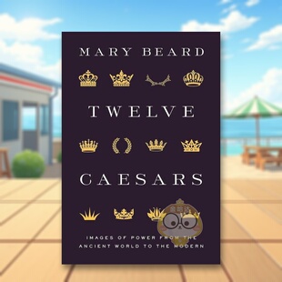 【现货】十二凯撒从古代世界到现代的权力形象英文艺术总论历史理论评论进口原版书Twelve Caesars: Images of Power from the A书