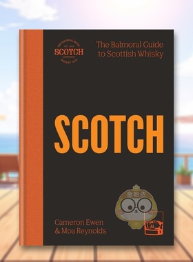【预售】SCOTCH巴尔莫拉苏格兰威士忌指南英文餐饮Cameron Ewen进口原版书精装14岁以上SCOTCH : The Balmoral guide to Scottis书