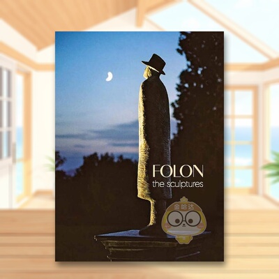 【预售】让·米歇尔·福隆：雕塑英文艺术家艺术工作室进口原版外版书精装Folon: The SculpturesJean Michel FolonYale Universi